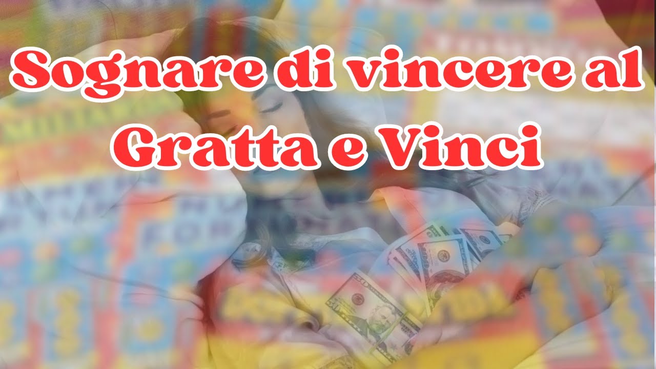 Significato di sognare di aver vinto al gratta e vinci e le sue interpretazioni 1 sognare di aver vinto gratta vinci significati